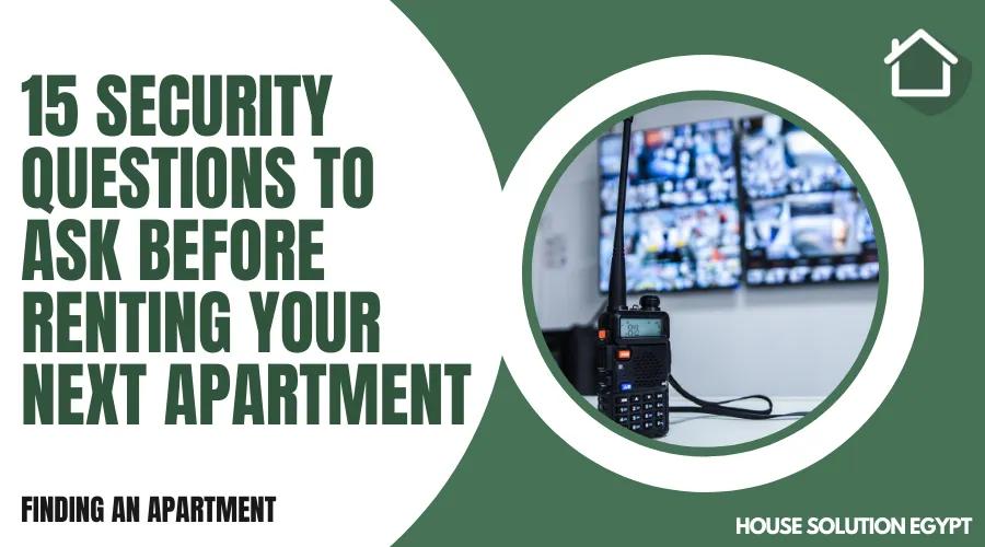 15 SECURITY QUESTIONS TO ASK BEFORE RENTING YOUR NEXT APARTMENT  - #240 - article image